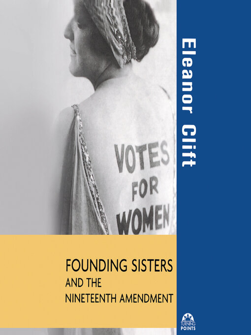 Title details for Founding Sisters and the Nineteenth Amendment by Eleanor Clift - Available